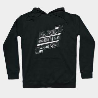 Psalm 46:10 - be still and know that I am God - chalkboard Hoodie